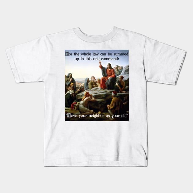 Jesus Sermon On The Mount Command Kids T-Shirt by Soriagk